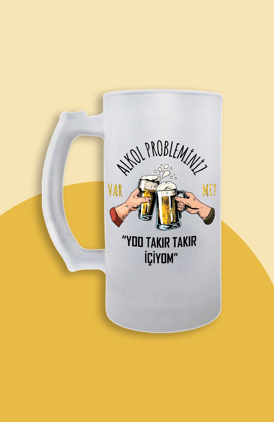Alkol Probleminiz Var Mı? Yoo Takır Takır İçiyom (Bira Bardağı)