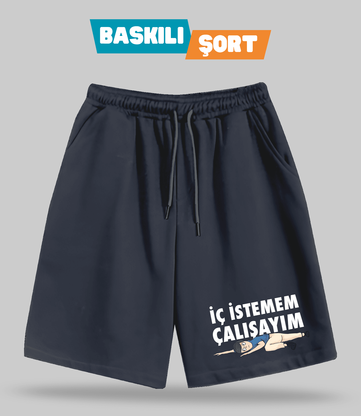 İç İstemem Çalışayım Kızan (Baskılı Erkek Şort)