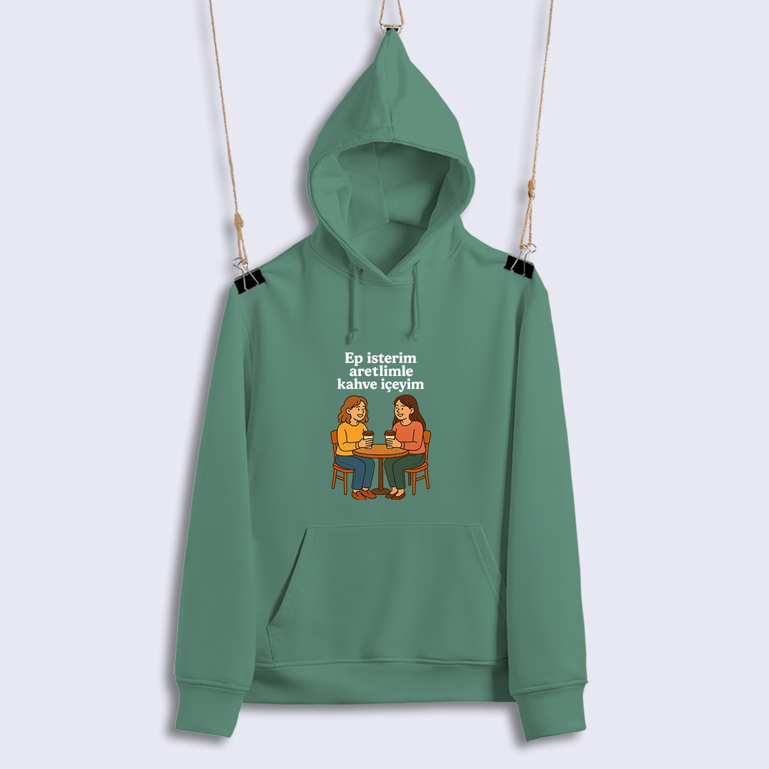 Ep İsterim Aretimle Kahve İçeyim (Sweat)