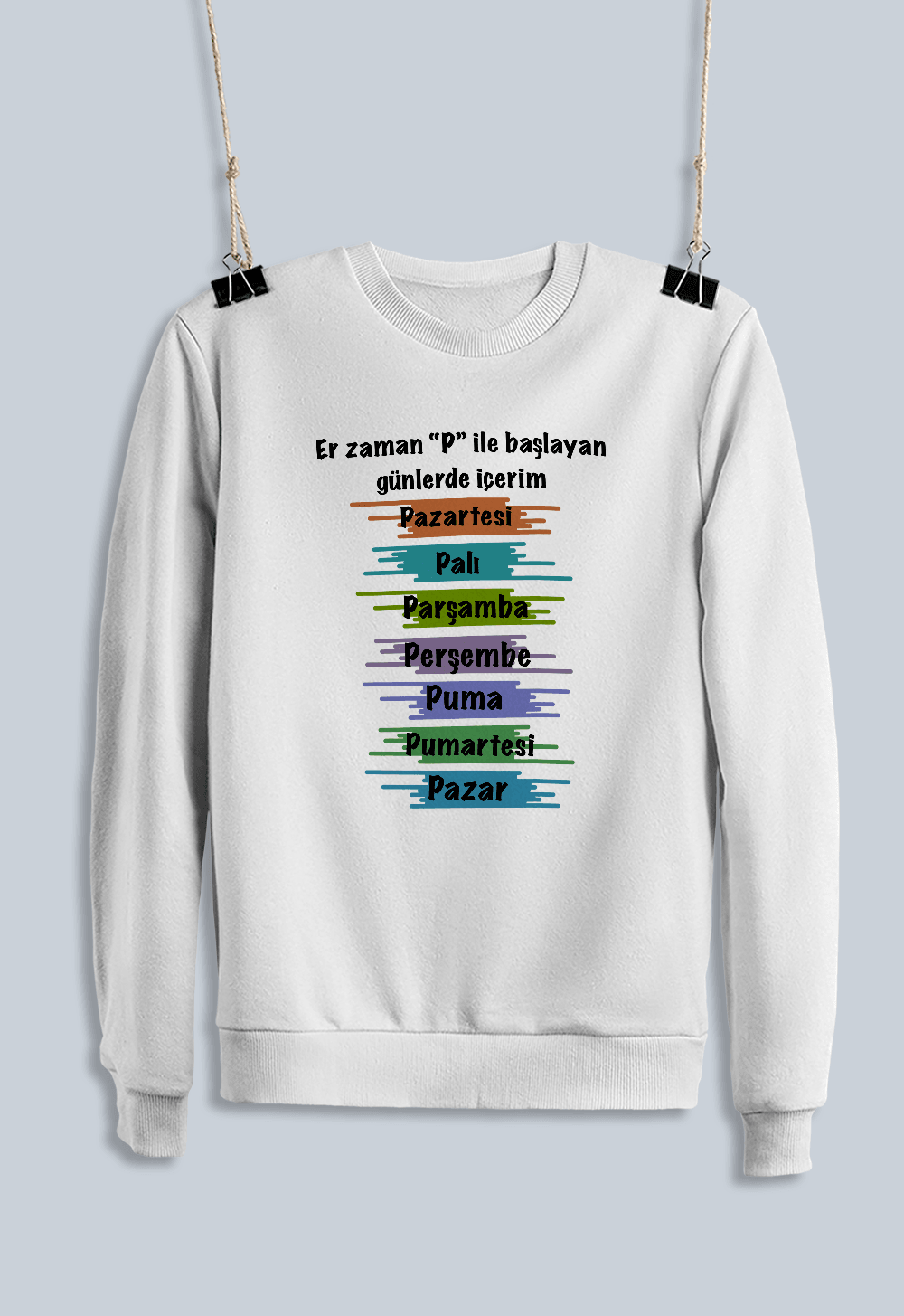 Er Zaman P ile Başlayan Günlerde İçerim (Sweatshirt)