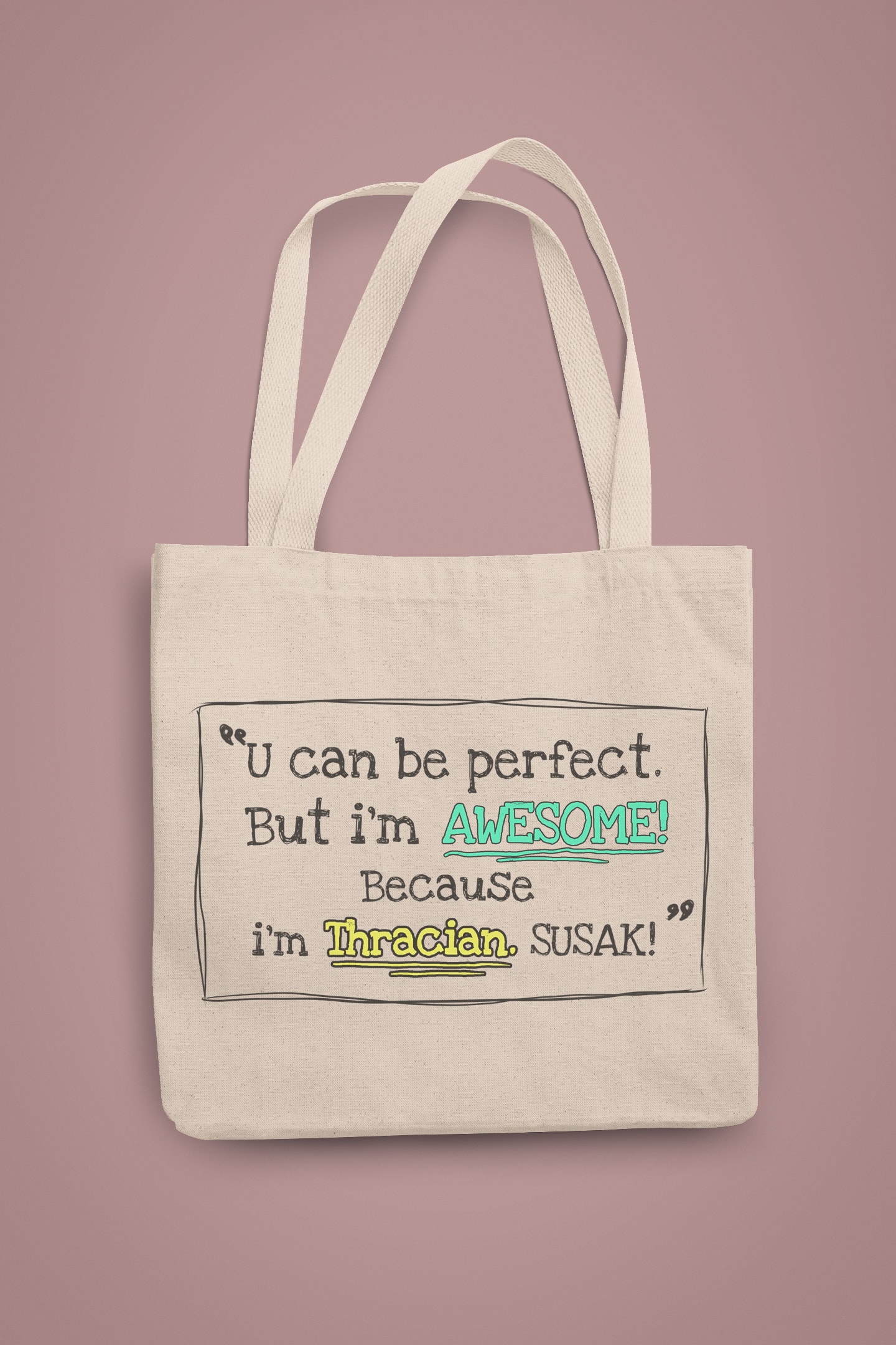 I'm Thracian Susak (Bez Çanta)