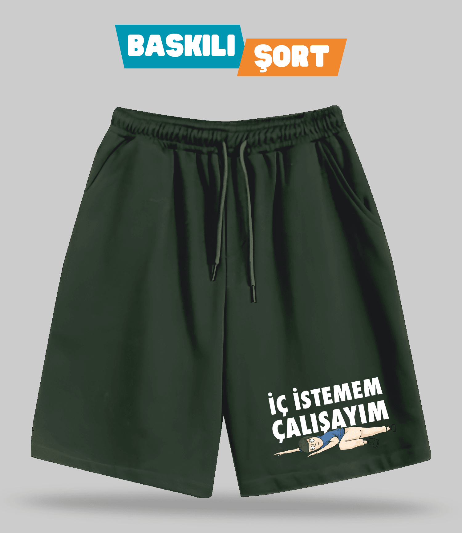 İç İstemem Çalışayım Kızan (Baskılı Erkek Şort)