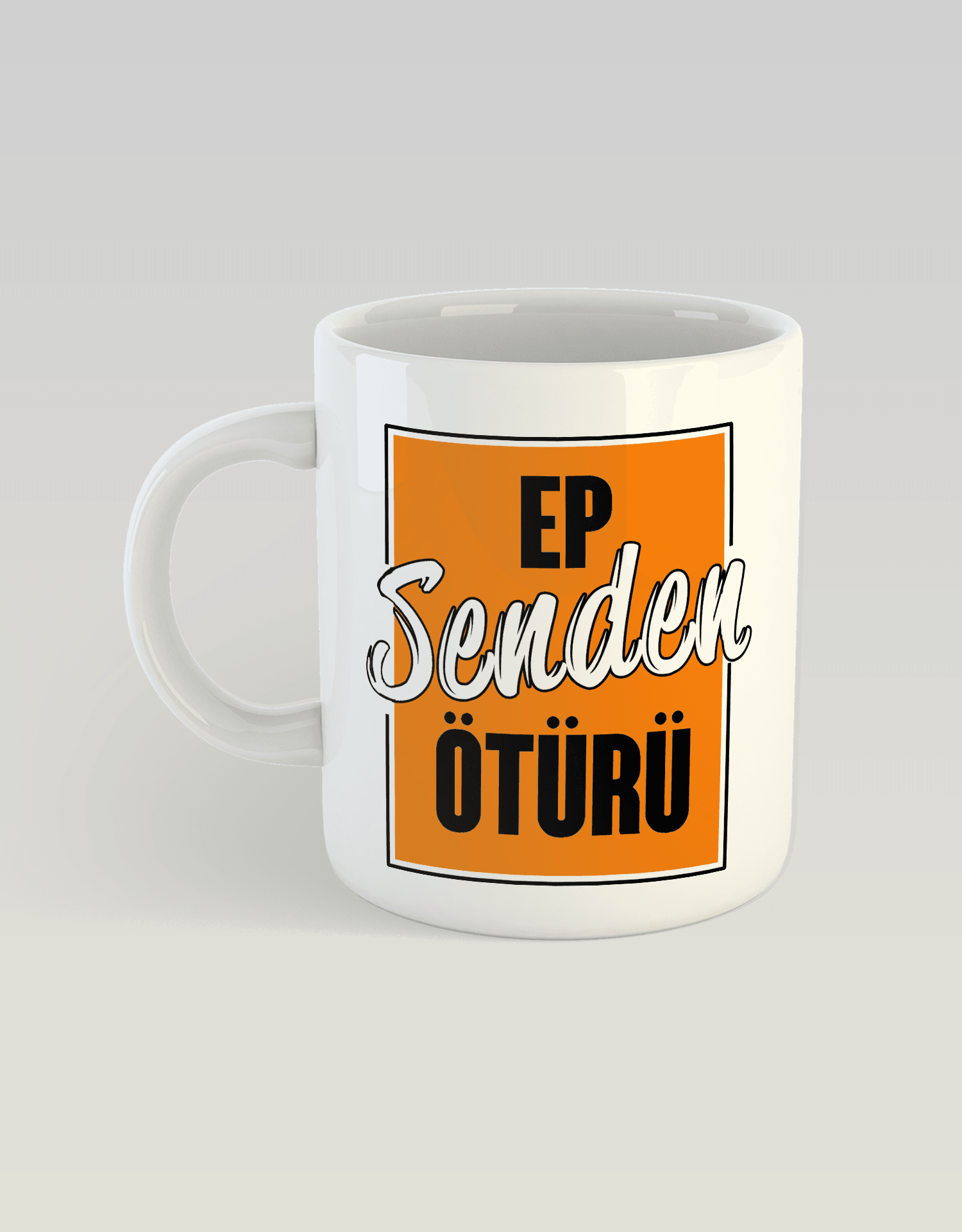 Ep Senden Ötürü (Porselen Kupa)