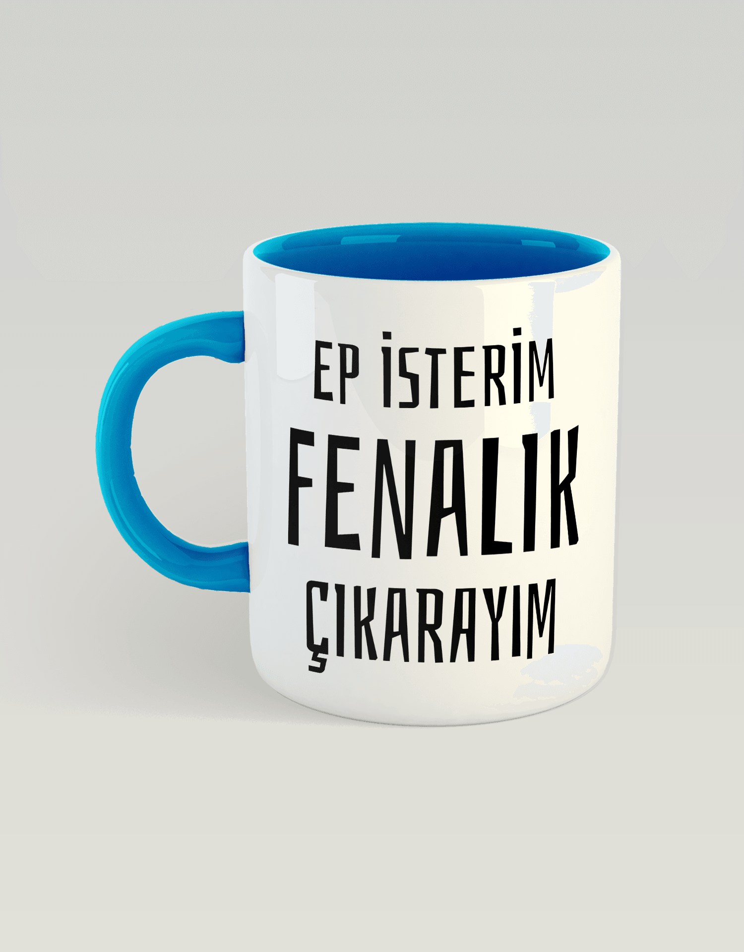 6) Ep isterim fenalık çıkarayım (Porselen kupa)