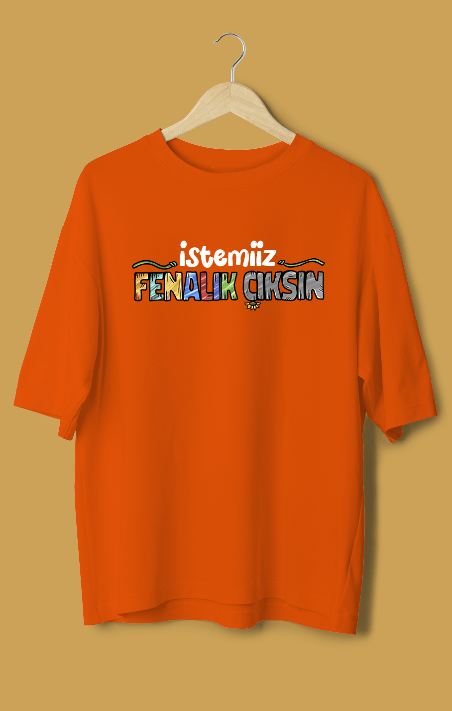 İstemiiz Fenalık Çıksın (Orijinal Oversize Tişört)