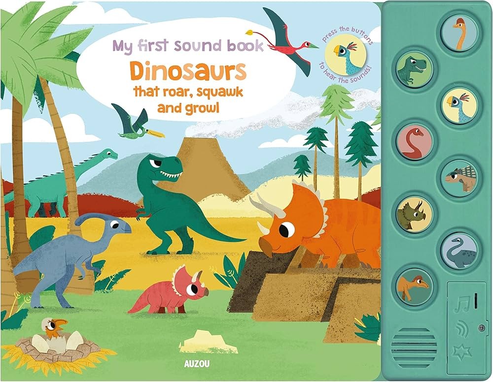My First Sound Book: Dinosaurs that roar, squawk and growl