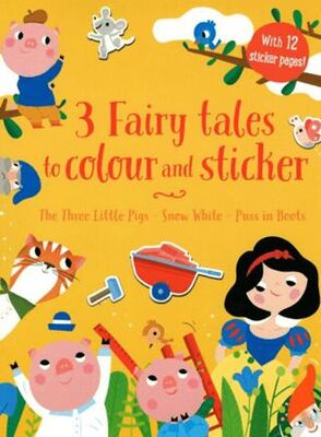3 Fairy Tales to Color and Sticker: The Three Little Pigs - Snow White - Puss in Boots