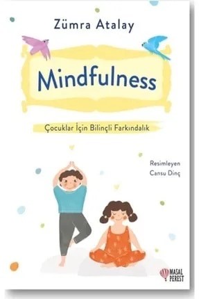 Mindfulness - Çocuklar için Bilinçli Farkındalık