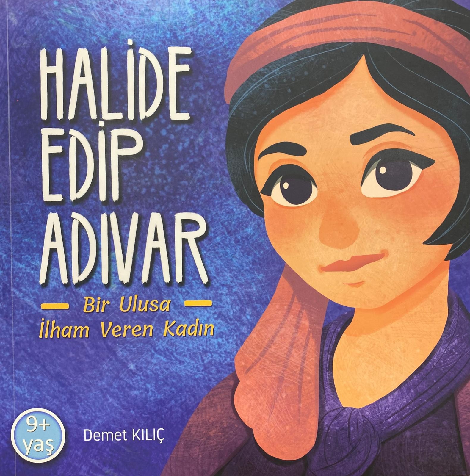 Halide Edip Adıvar -  Bir Ulusa İlham Veren Kadın