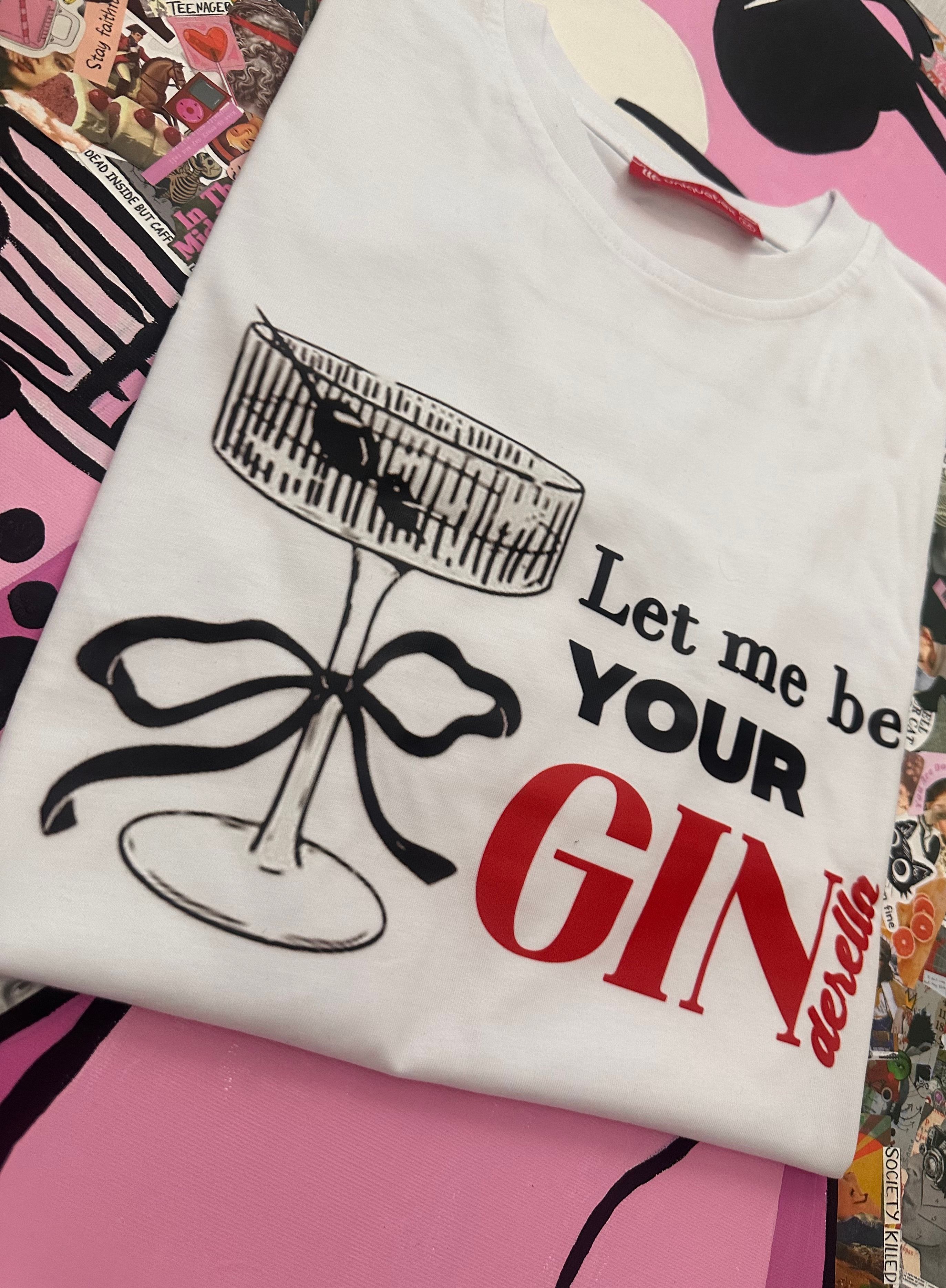 GINderella T-Shirt