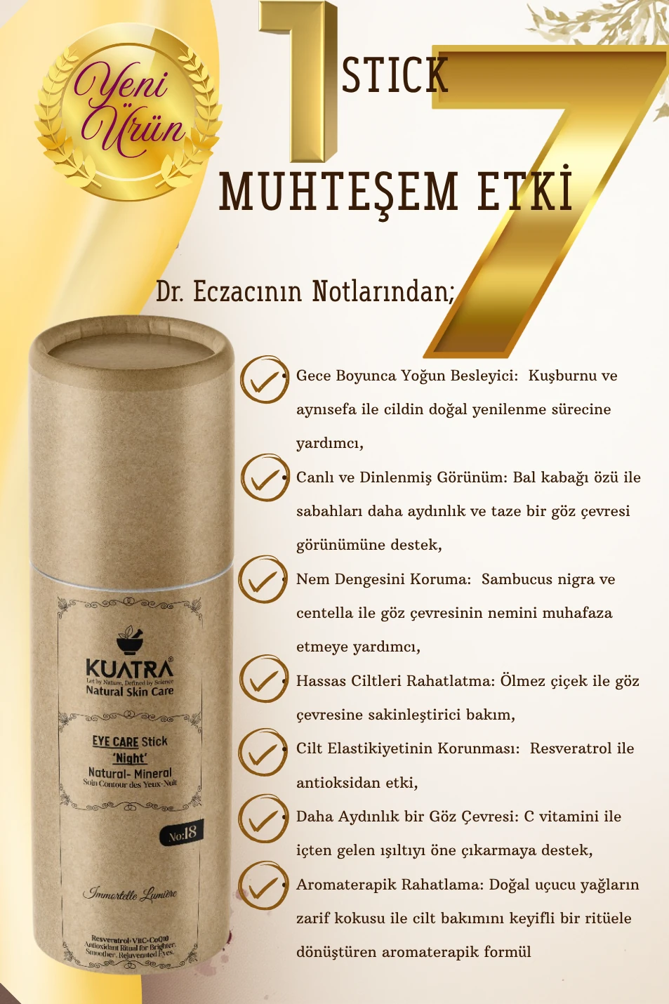 KUATRA Immortelle Lumière Göz Çevresi Stick – Gece Bakımı | Canlanmış Göz Çevresi Antioksidan Etki (Resveratrol + VitC + CoQ10)