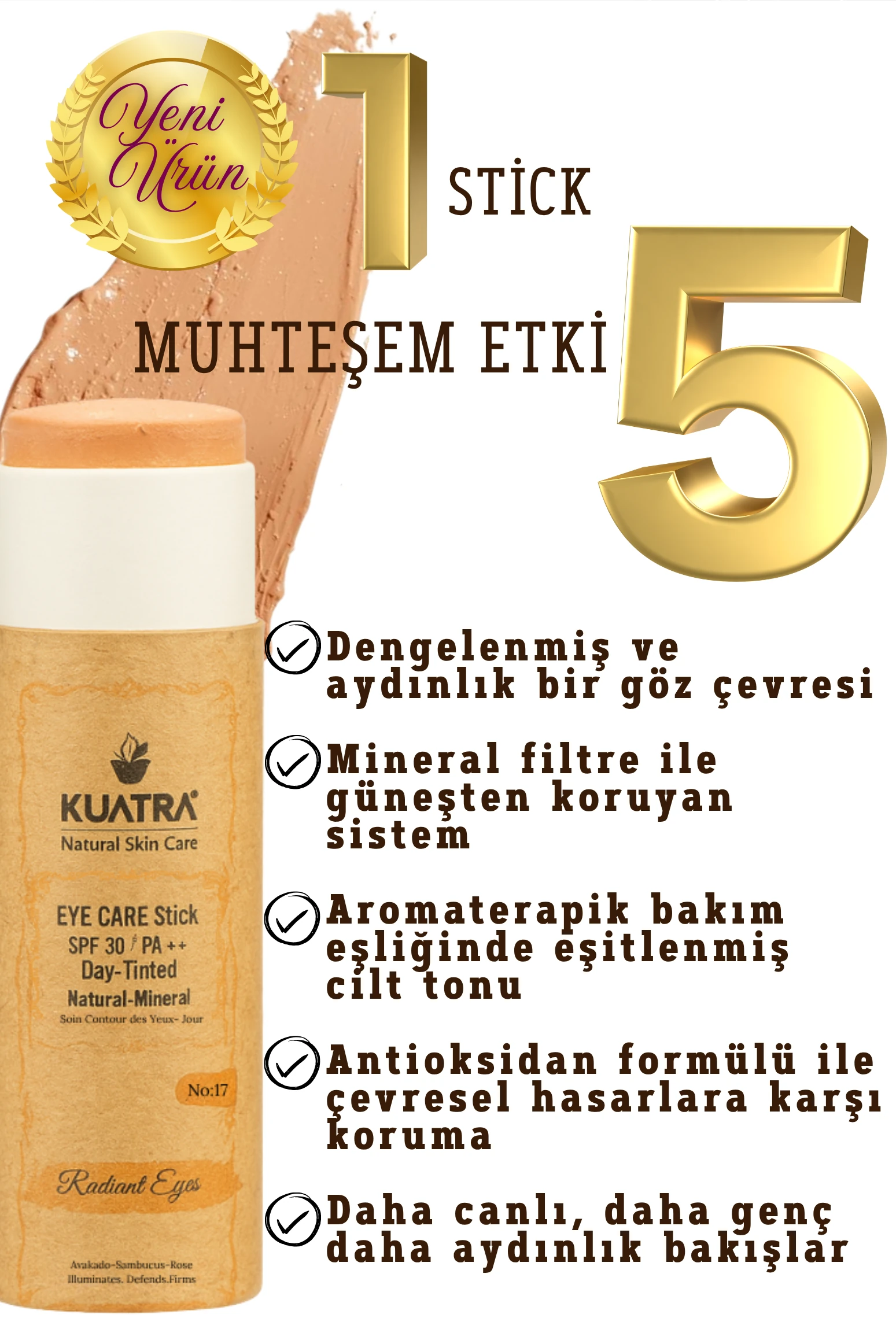 KUATRA Radiant Eyes Göz Çevresi Doğal Mineral Antiaging, Antioksidan Gündüz Bakım Stick SPF 30+ / PA++++ Renkli