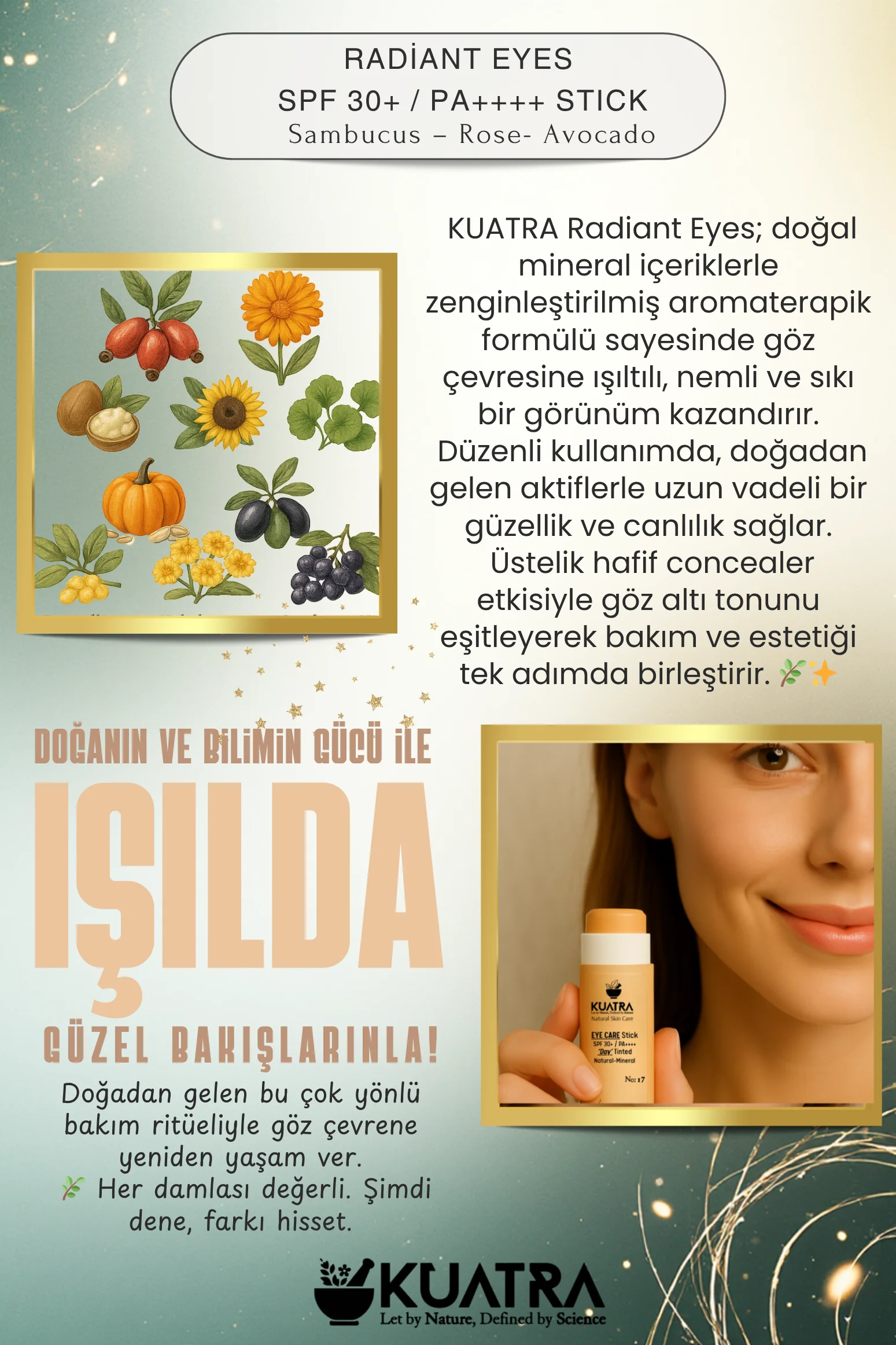 KUATRA Radiant Eyes Göz Çevresi Doğal Mineral Antiaging, Antioksidan Gündüz Bakım Stick SPF 30+ / PA++++ Renkli