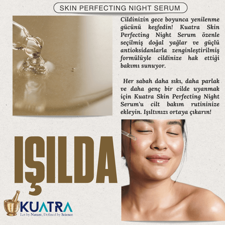 Kuatra Skin Perfecting 'Night' Serum (cildi onarmaya ve cildi kusursuzlaştırmaya yardımcı gece serumu)