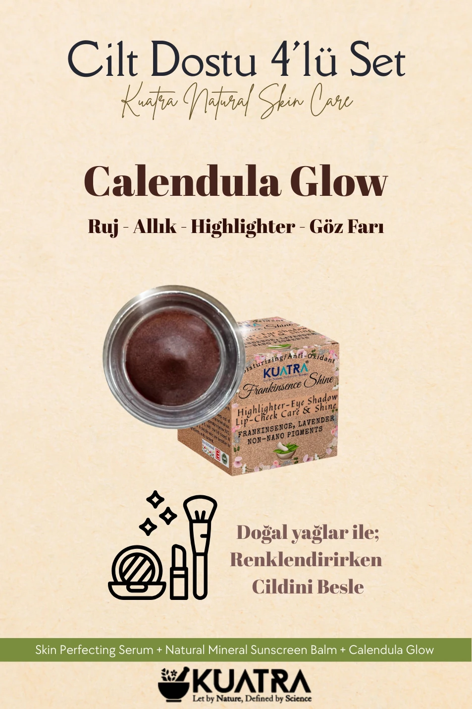 Kuatra Gündüz 3'lü set+ doğal makyaj balmları, güzelliğiniz taçlansın!