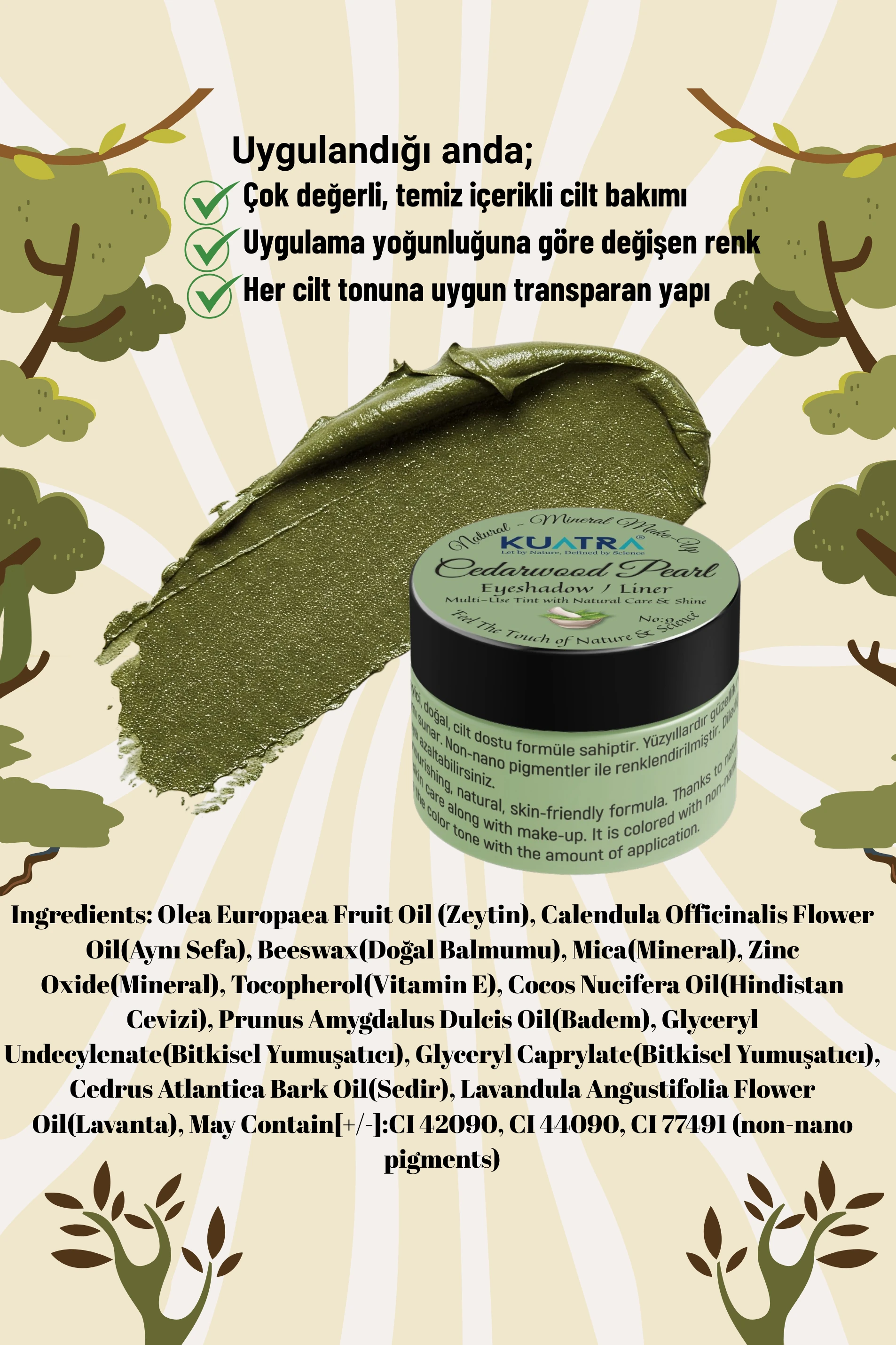 Cedarwood Pearl Cream Eyeshadow, Eyeliner with Natural Ingredients, (Very Valuable Nourishing Skin Care Along with Makeup)