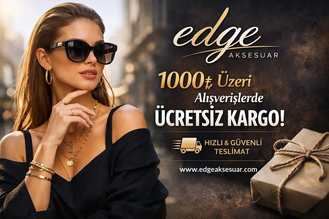 1000 TL ve üzeri siparişlerde ücretsiz kargo – Edge Aksesuar kampanya görseli