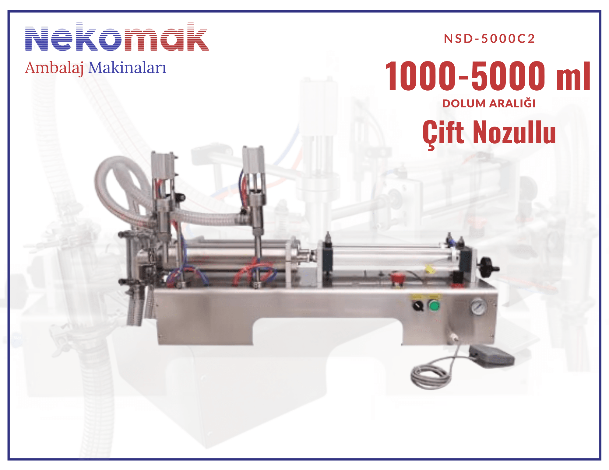 NSD-5000C2 ÇİFT NOZULLU SIVI DOLUM MAKİNASI (1000-5000 ML)