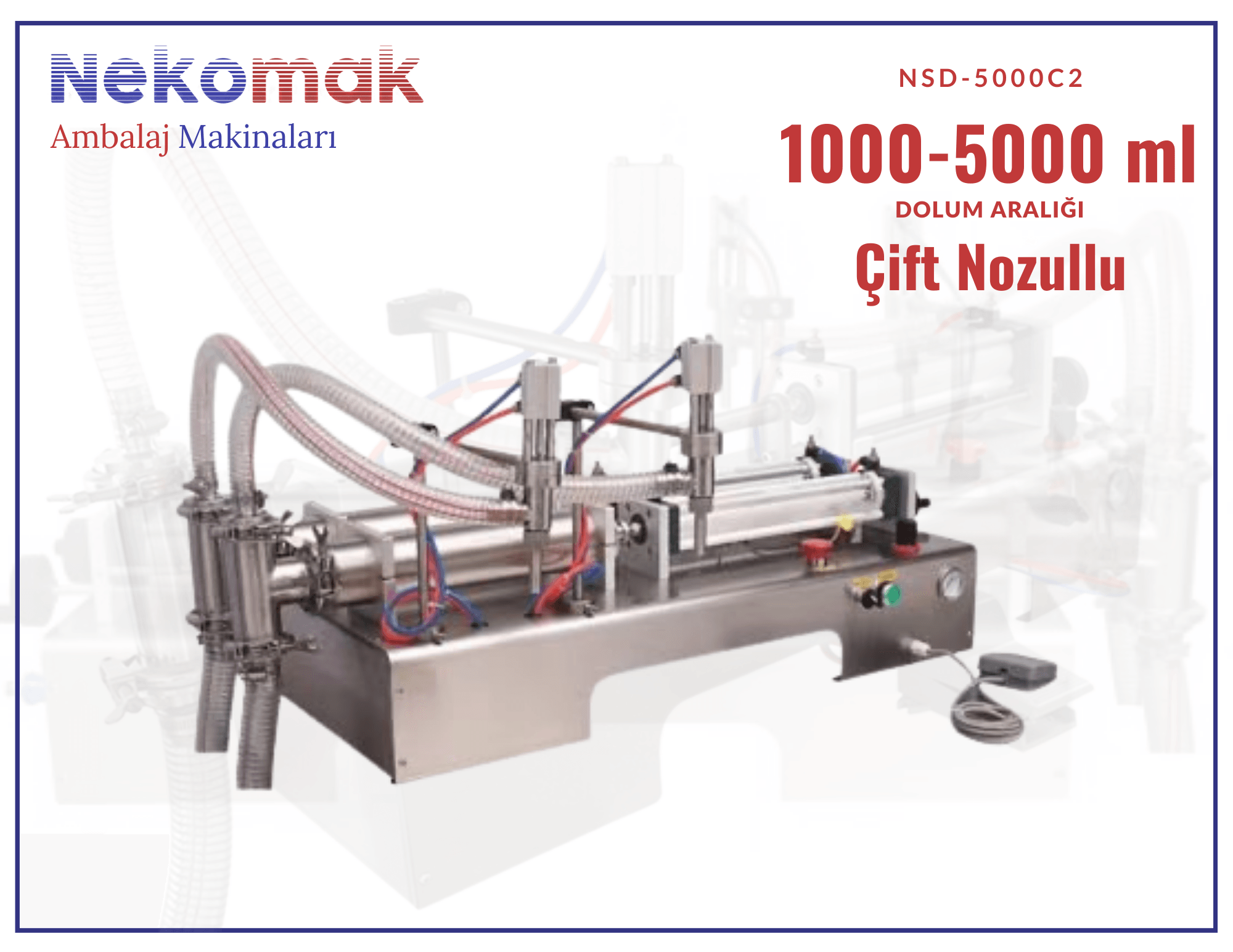 NSD-5000C2 ÇİFT NOZULLU SIVI DOLUM MAKİNASI (1000-5000 ML)