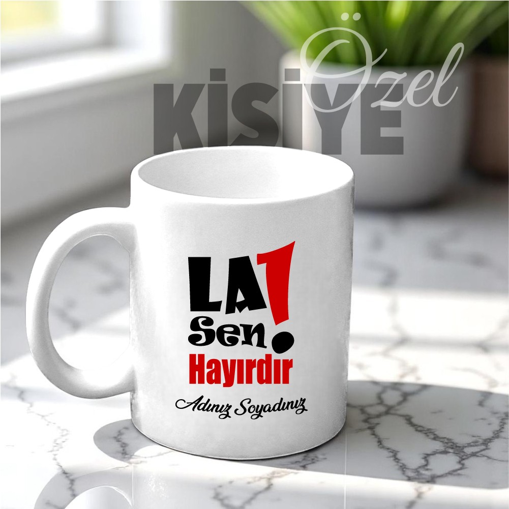 La Sen Hayırdır Tasarımlı Kupa Bardak