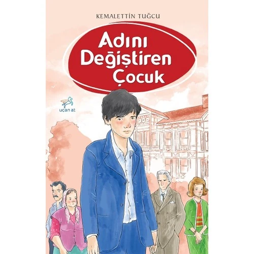 Uçan At Yayınları Adını Değiştiren Çocuk - Kemalettin Tuğcu