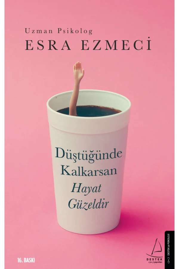 Düştüğünde Kalkarsan Hayat Güzeldir-Esra Ezmeci