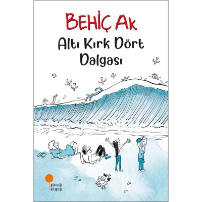 Altı Kırk Dört Dalgası-Behiç Ak