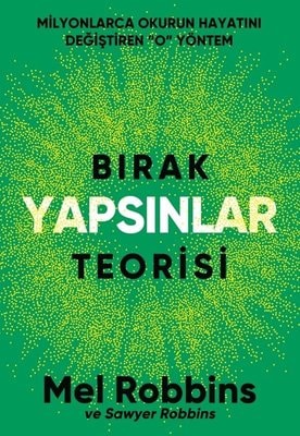Bırak Yapsınlar Teorisi - Milyonlarca İnsanın Hayatını Değiştiren O Yöntem