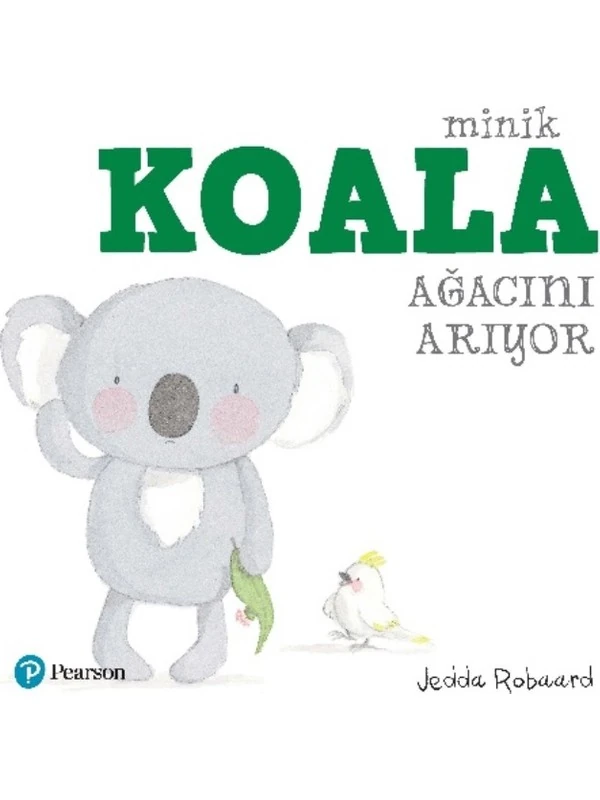 Minik Koala Ağacını Arıyor - Jedda Robaard