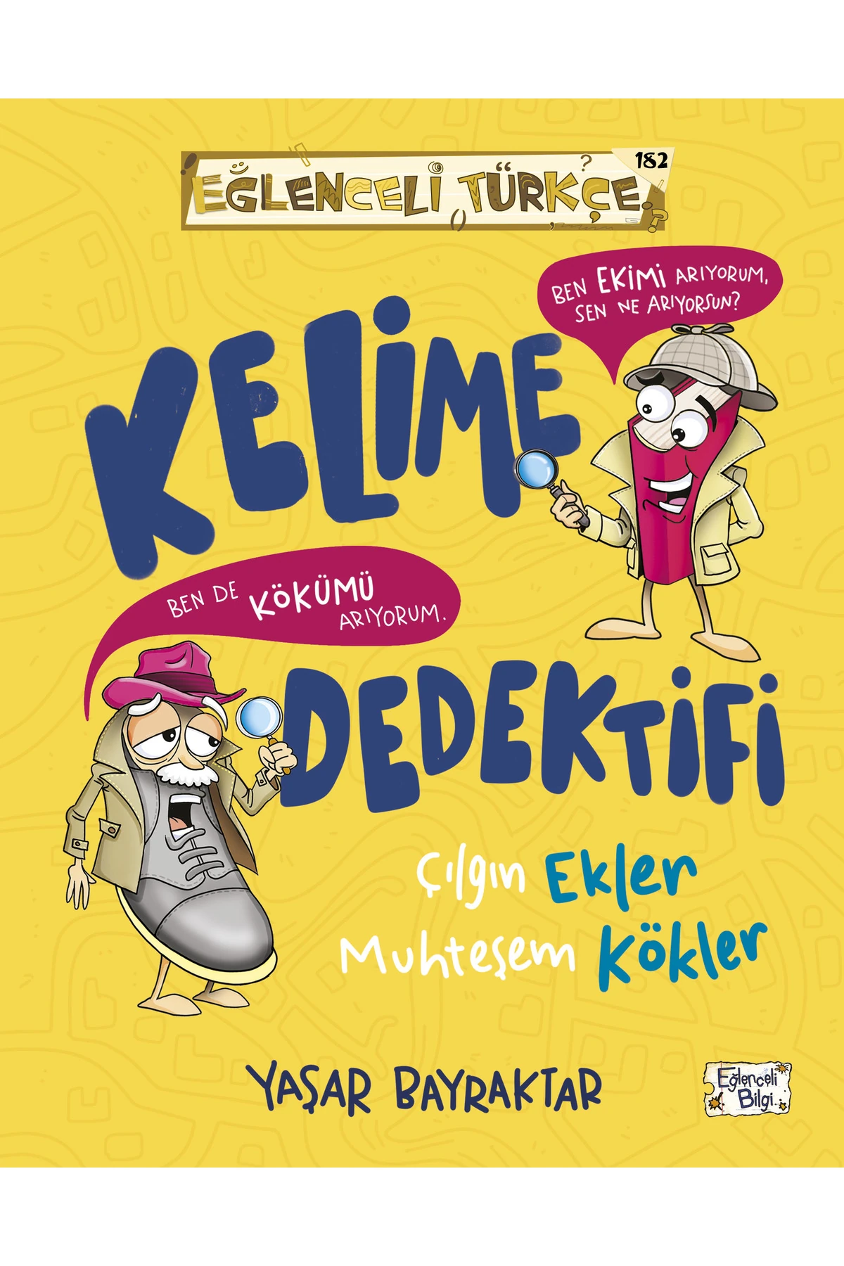 Kelime Dedektifi-Çılgın Ekler Muhteşem Kökler