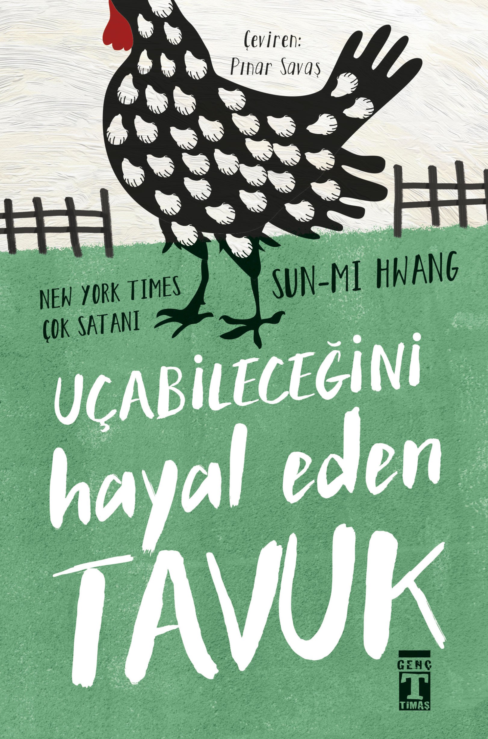 Uçabileceğini Hayal Eden Tavuk-Sun-mi Hwang