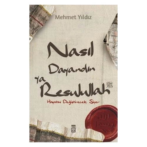 Nasıl Dayandın Ya Rasulullah - Hayatını Değiştirecek Siyer - Mehmet Yıldız
