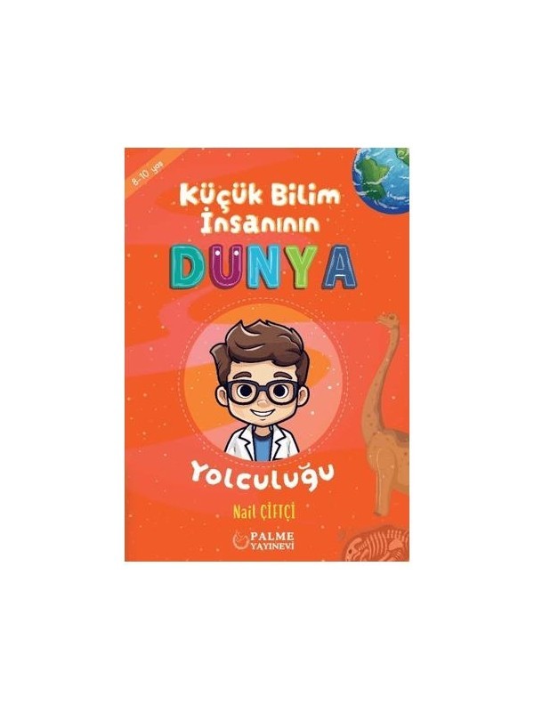 Küçük Bilim Insanın Dünya Yolculuğu (8 10 Yaş)