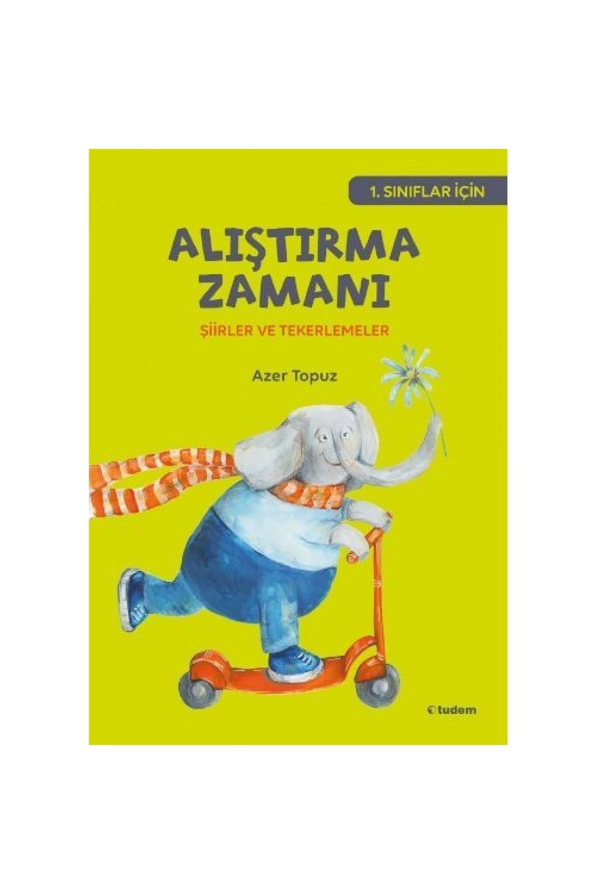 1. Sınıflar Için Alıştırma Zamanı Şiirler Ve Tekerlemeler Tudem