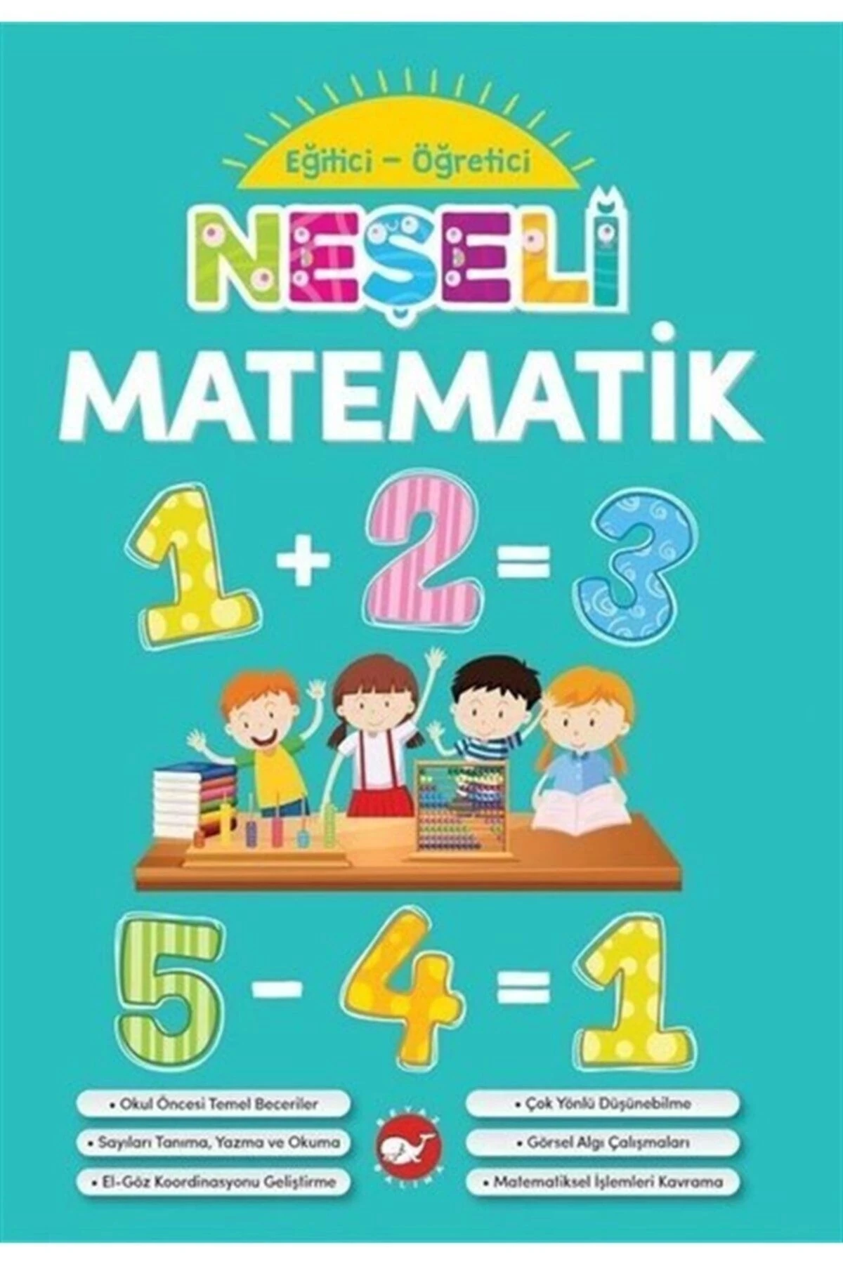 Neşeli Matematik - Eğitici Öğretici - Beyaz Balina Yayınları - Kolektif Kitabı