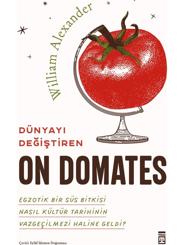 Dünyayı Değiştiren On Domates - William Alexander