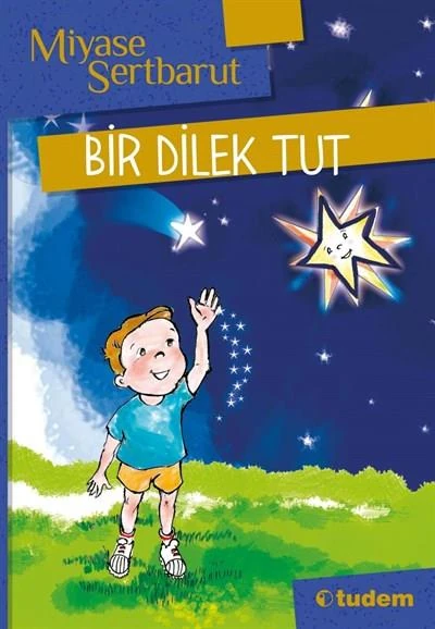 Bir Dilek Tut (8 Yaş Ve Üstü)-Miyase Sertbarut
