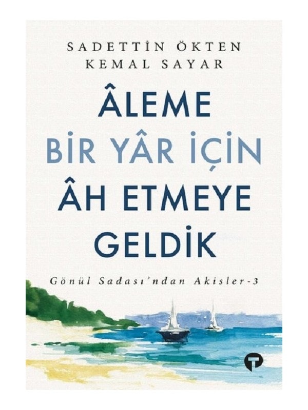 Aleme Bir Yar Için Ah Etmeye Geldik - Sadettin Ökten - Kemal Sayar