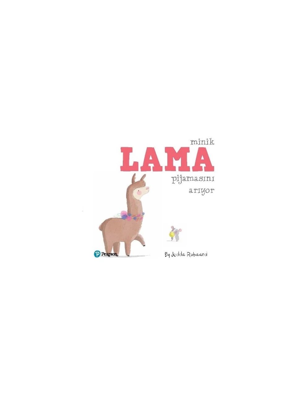 Minik Lama Pijamasını Arıyor - Jedda Robaard