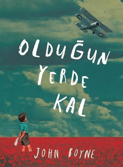 Olduğun Yerde Kal-John Boyne
