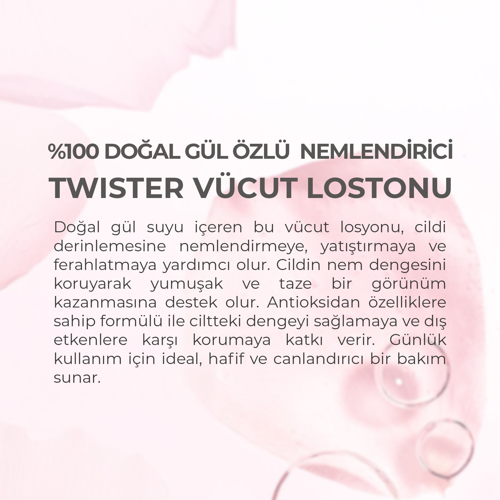 %100 Doğal Gül Suyu Canlandırıcı Yoğun Nemlendirici Twister Vücut Losyonu 200 ml