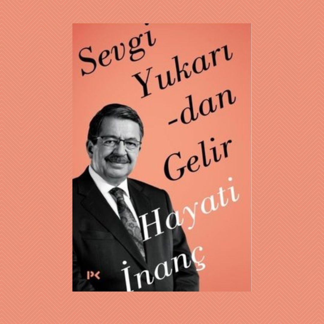 Sevgi Yukarıdan Gelir- Hayati İnanç