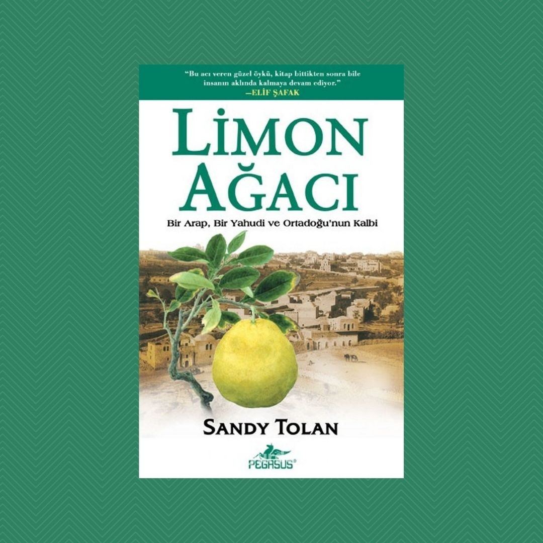 Limon Ağacı Bir Arap, Bir Yahudi ve Ortadoğu’nun Kalbi - Sandy Tolan