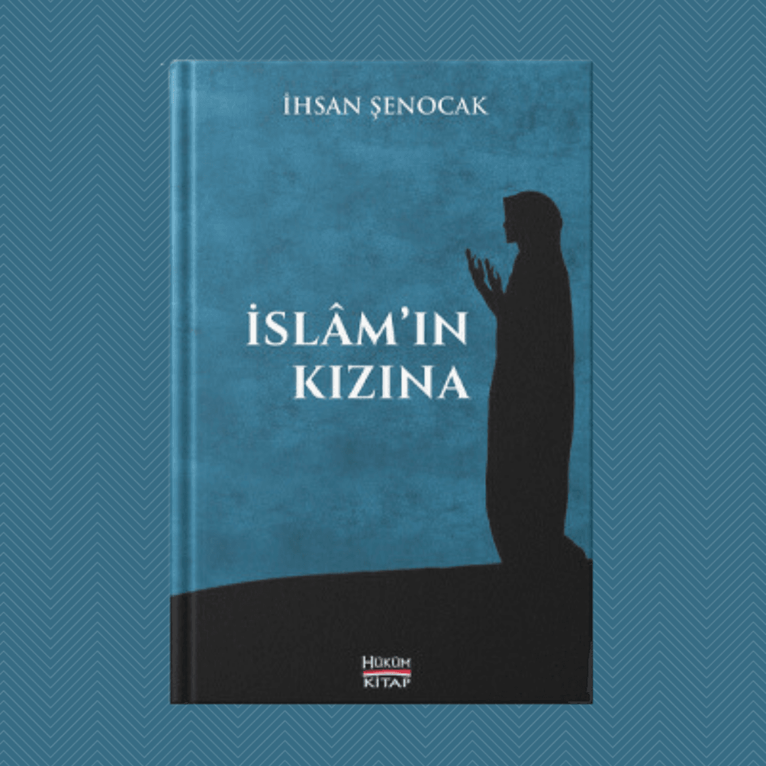 İslam'ın Kızına- İhsan Şenocak