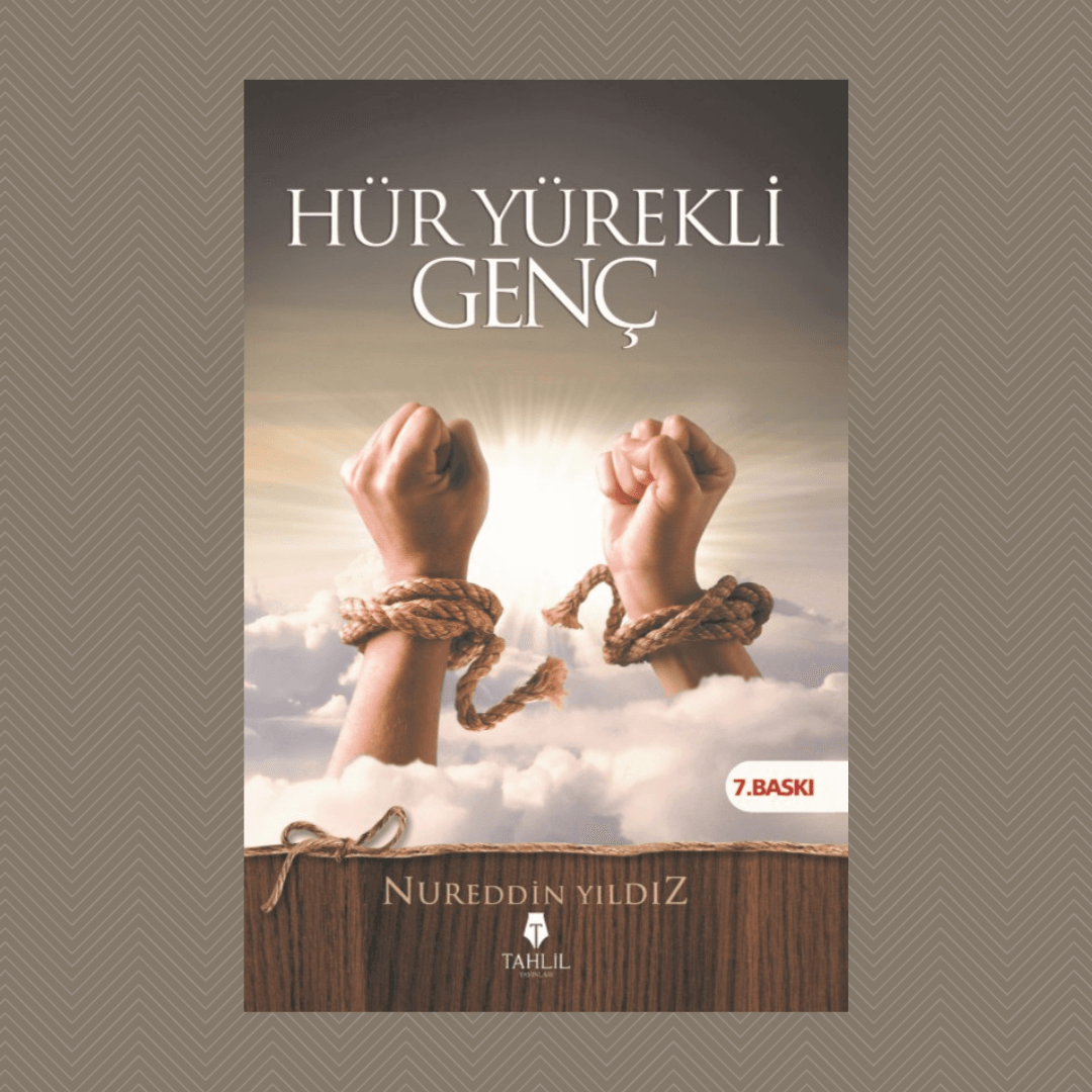 Hür Yürekli Genç- Nureddin Yıldız