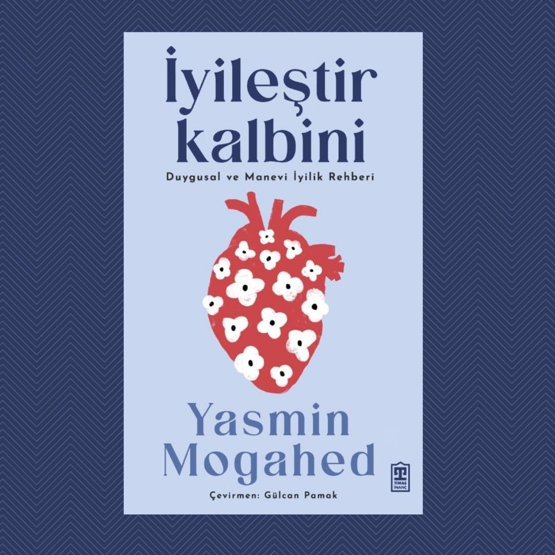İyileştir Kalbini Duygusal ve Manevi İyilik Rehberi Yasmin Mogahed