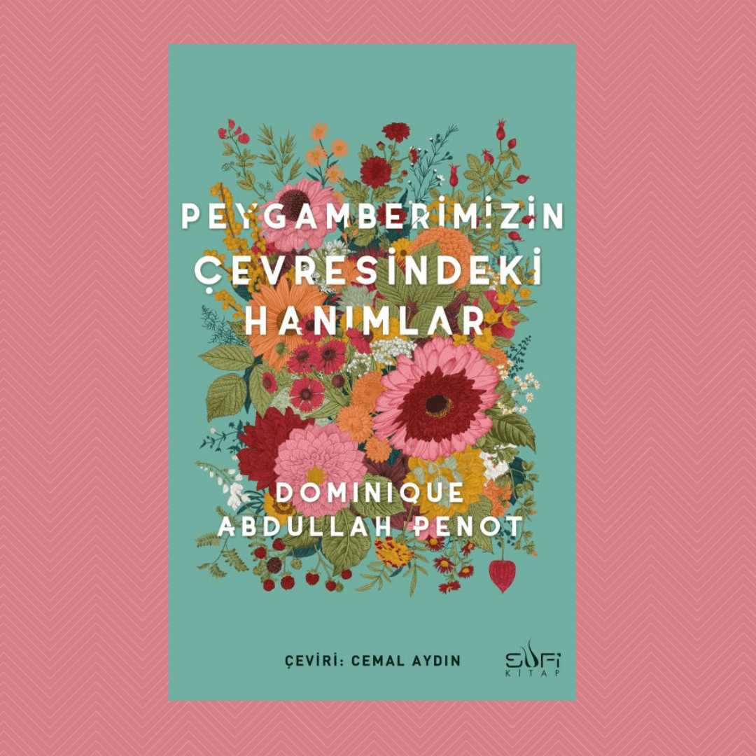 Peygamberimizin Çevresindeki Hanımlar Dominique- Abdullah Penot