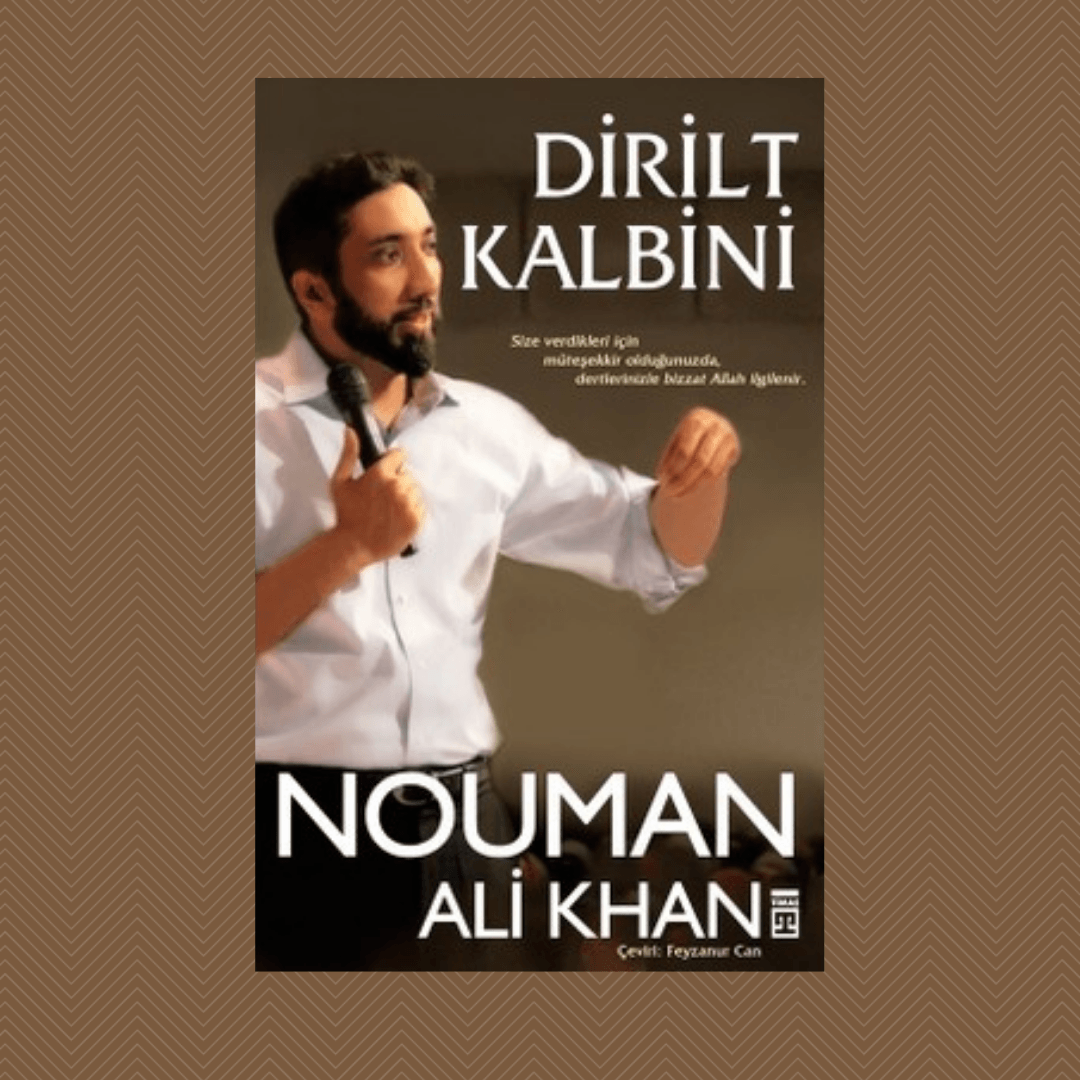 Dirilt Kalbini- Nouman Ali Khan