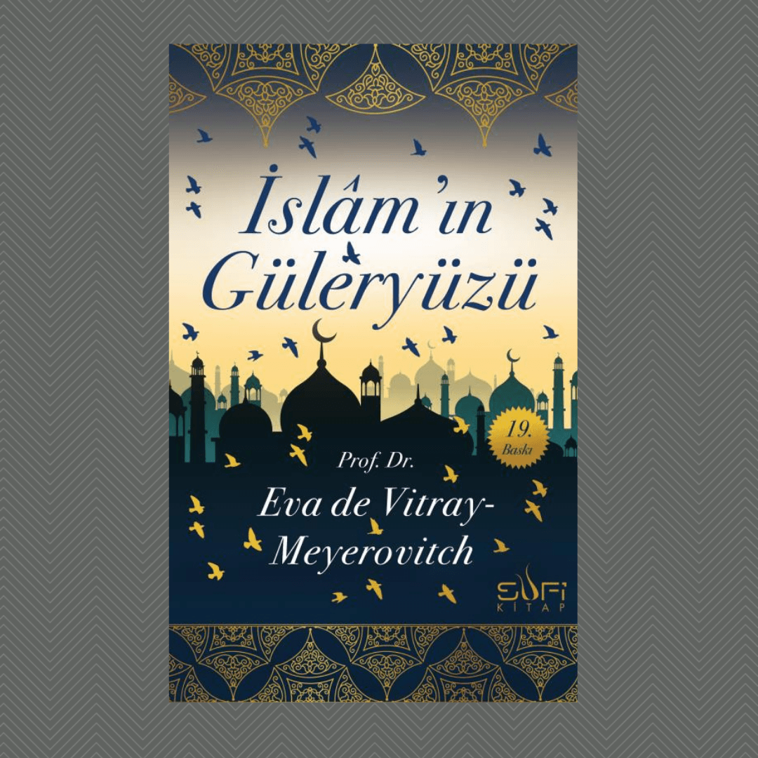 İslam'ın Güleryüzü- Eva de Vitray-Meyerovitch