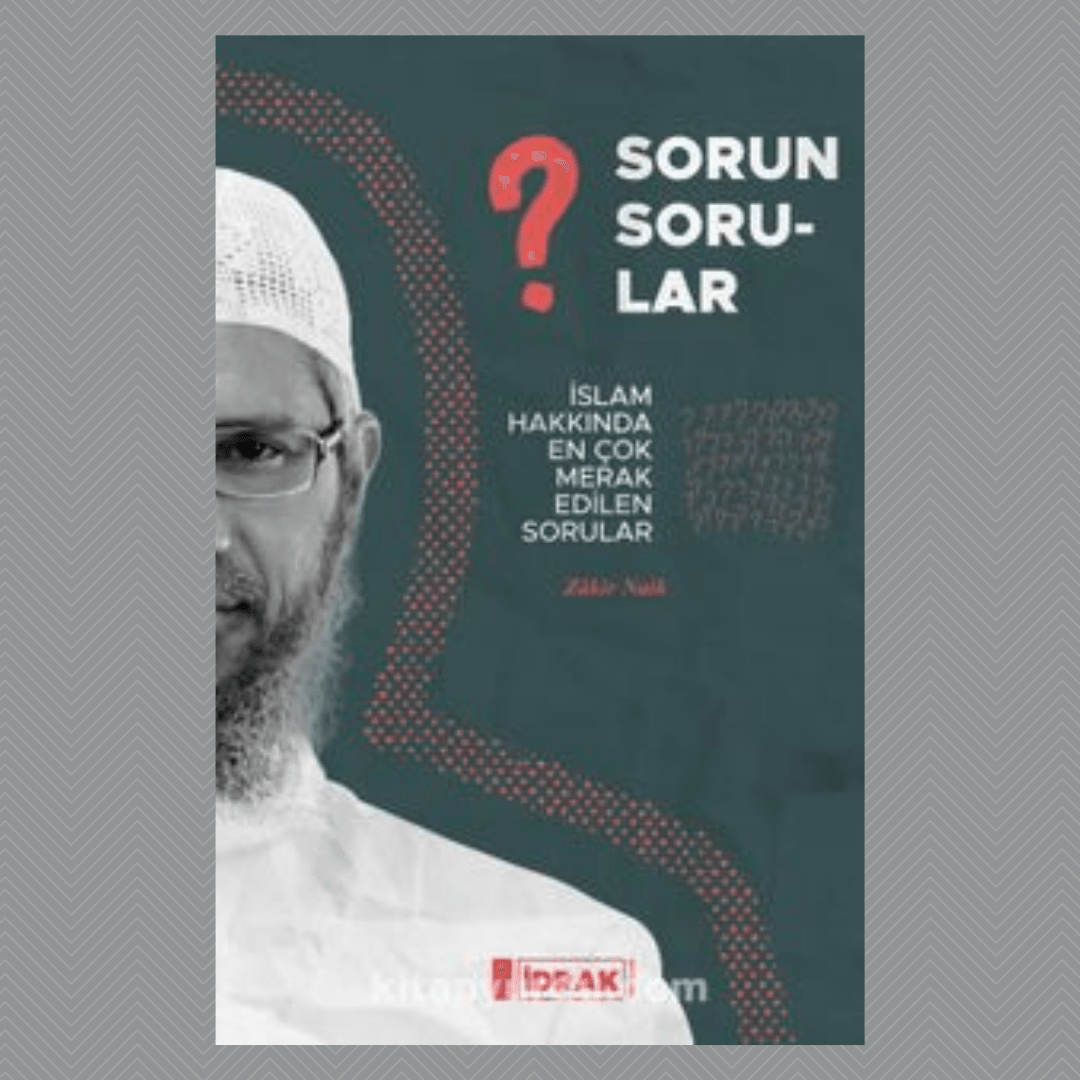 Sorun Sorular İslam Hakkında En Çok Merak Edilen Sorular- Zakir Naik